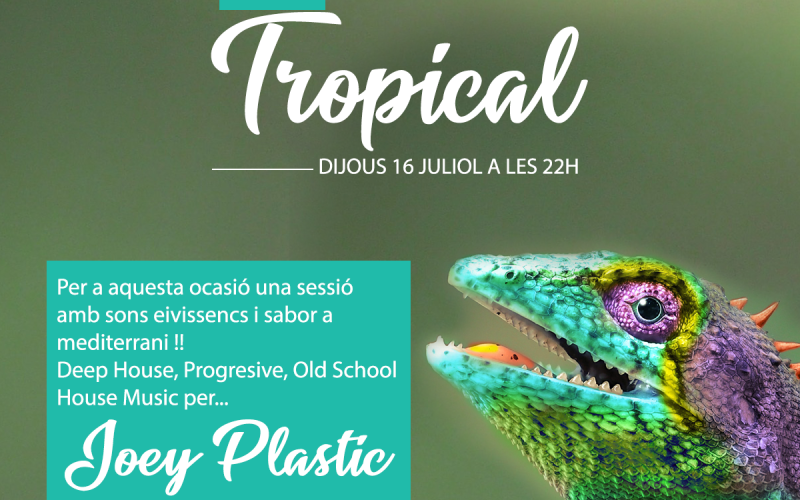 LE TROPICAL amb JOEY PLASTIC 