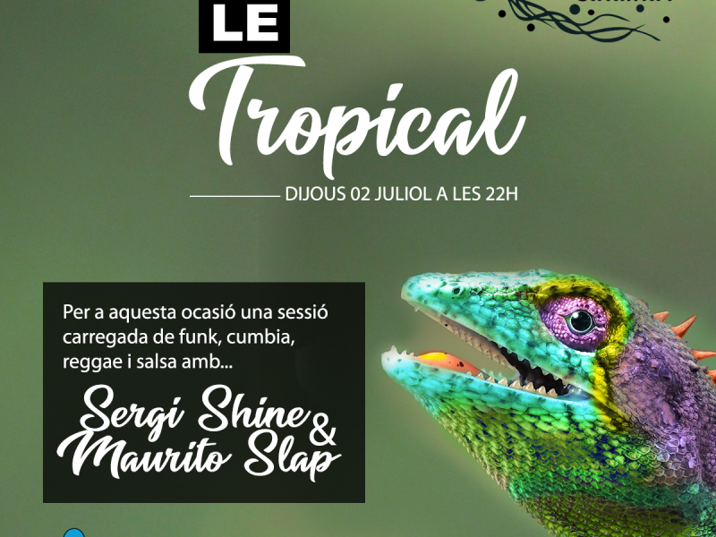LE TROPICAL, inauguració 